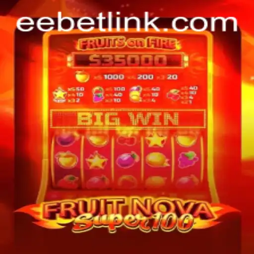 Discover the Thrills of FruitNovaSuper100 with EEBET