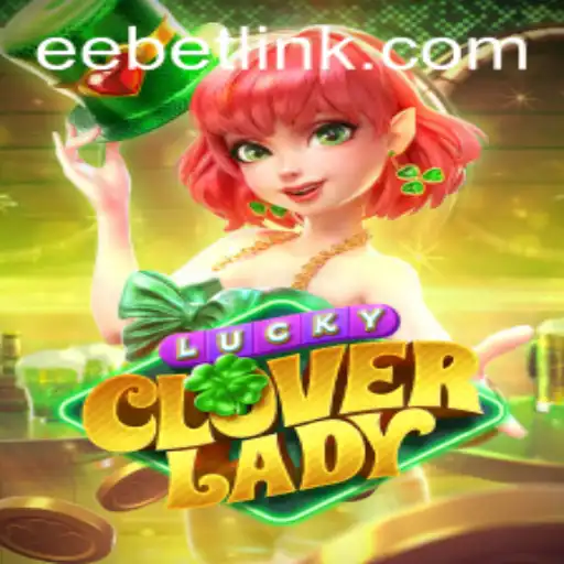 Discovering the Exciting World of LuckyCloverLady: A Deep Dive Into EEBET’s Newest Game